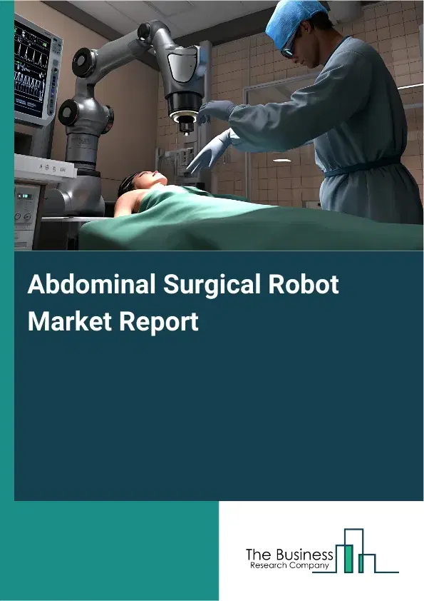 Global Abdominal Surgical Robot Market Report 2026