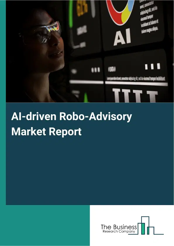 Global AI-driven Robo-Advisory Market Report 2026