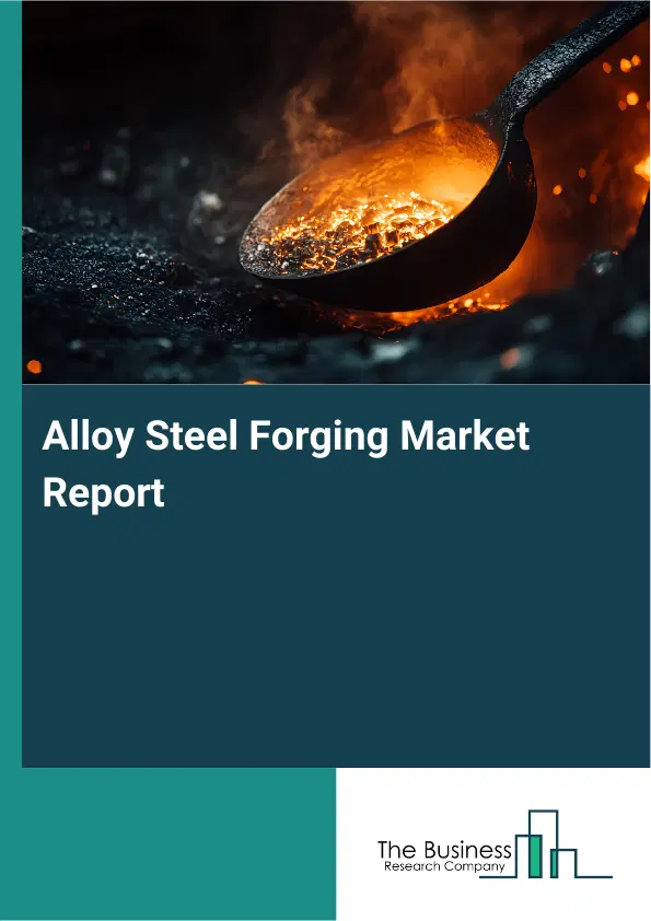 Global Alloy Steel Forging Market Report 2026