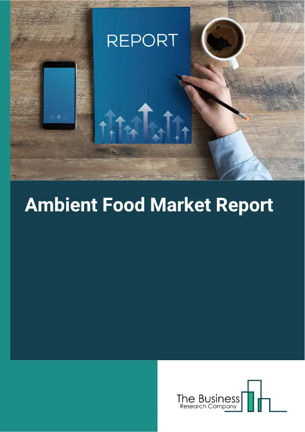 Ambient Food Market Report 2026