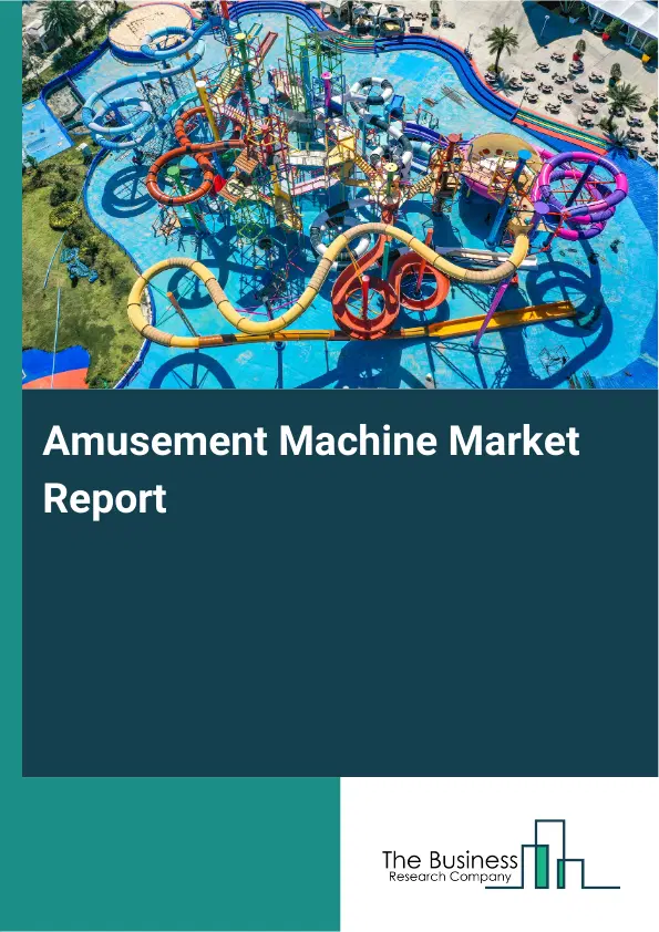 Global Amusement Machine Market Report 2026