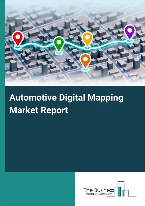 Global Automotive Digital Mapping Market Report 2026
