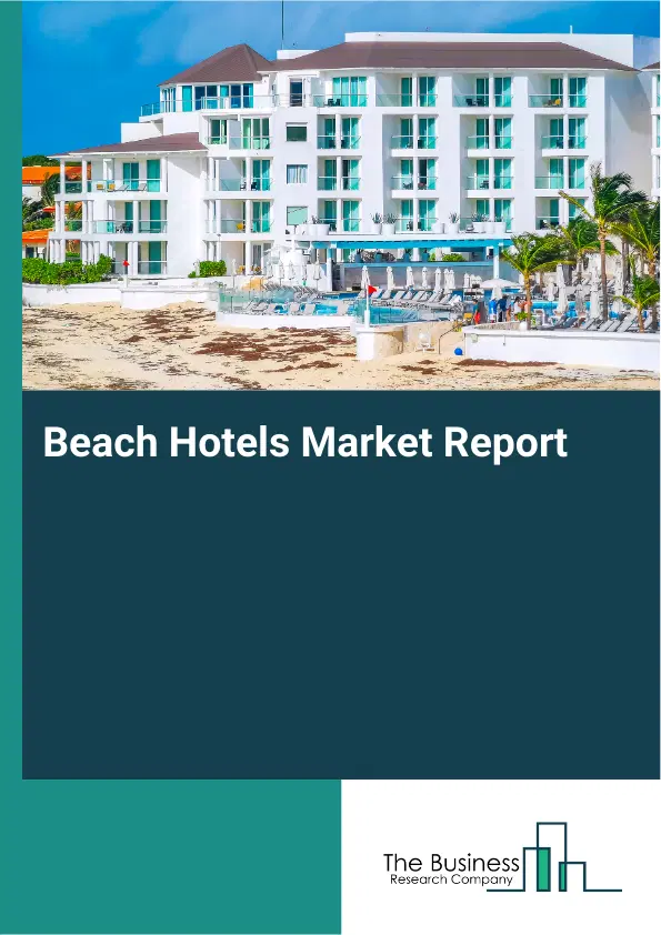 Global Beach Hotels Market Report 2026