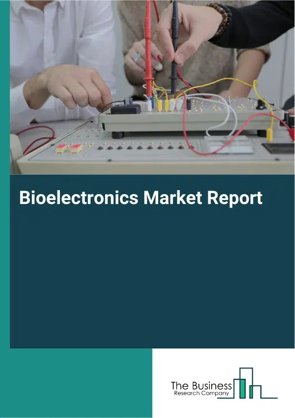 Global Bioelectronics Market Report 2026