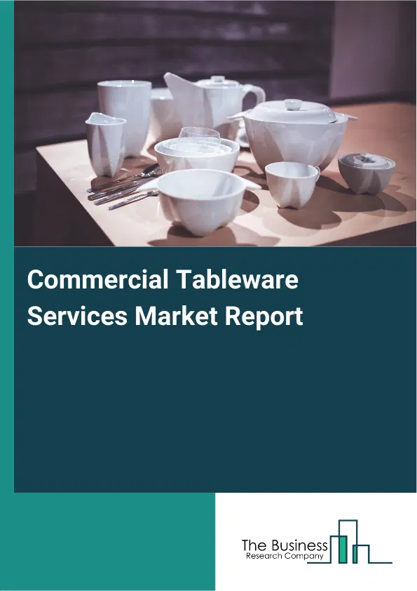 Global Commercial Tableware Services Market Report 2026
