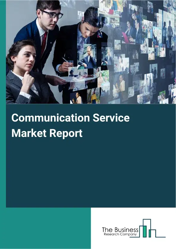 Global Communication Service Market Report 2026