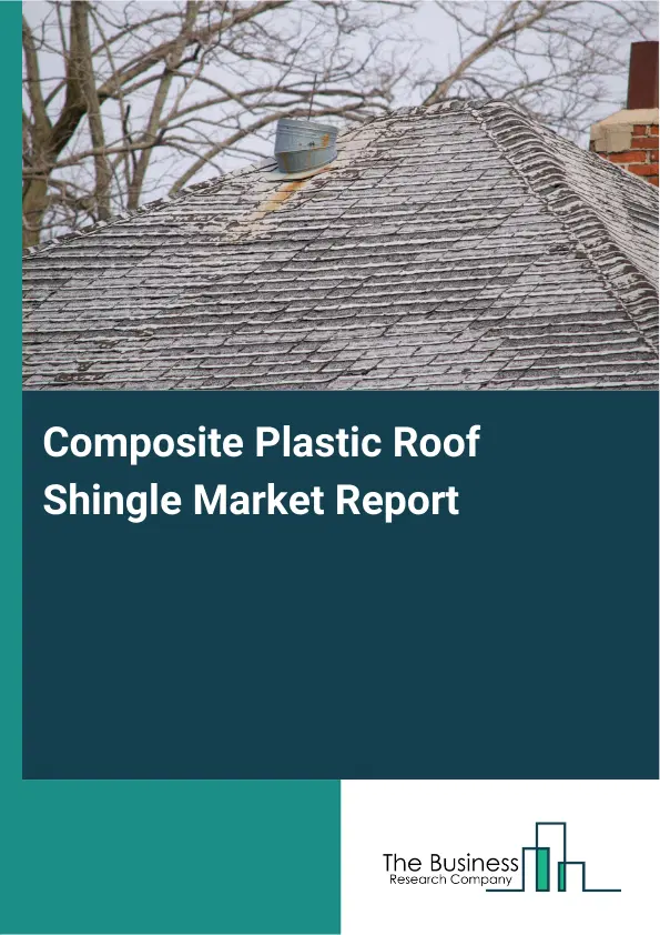 Global Composite Plastic Roof Shingle Market Report 2026