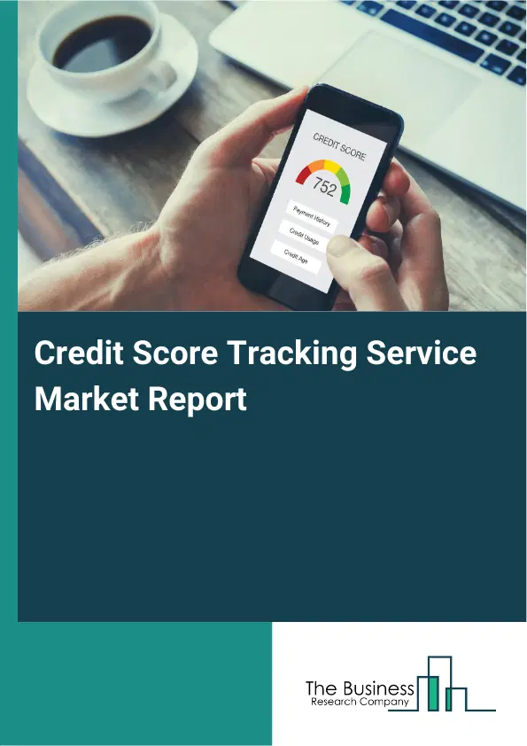 Global Credit Score Tracking Service Market Report 2026
