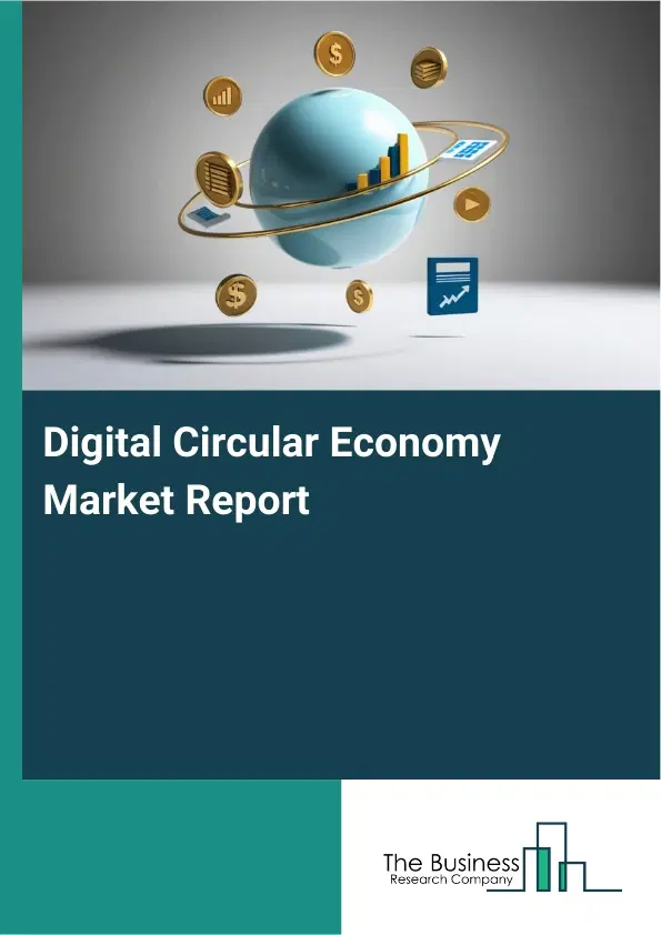 Global Digital Circular Economy Market Report 2026