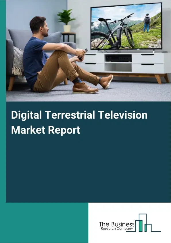 Global Digital Terrestrial Television Market Report 2026