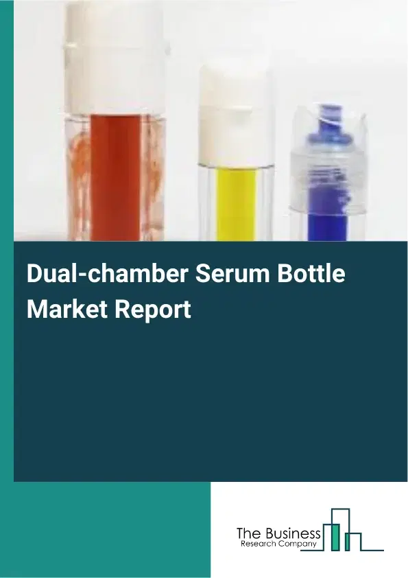 Global Dual-chamber Serum Bottle Market Report 2026