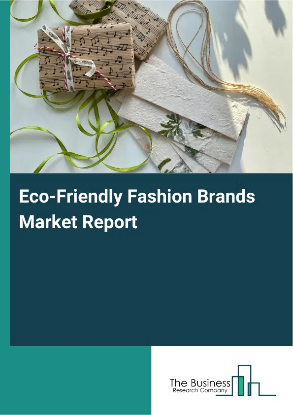 Global Eco-Friendly Fashion Brands Market Report 2026