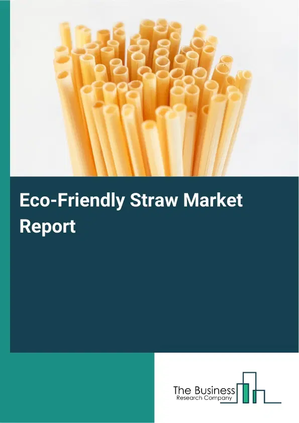 Global Eco-Friendly Straw Market Report 2026