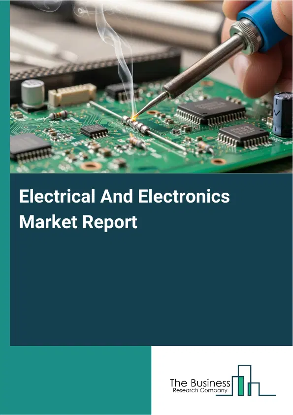 Global Electrical And Electronics Market Report 2026