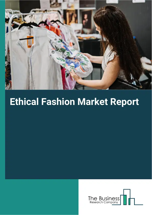 Global Ethical Fashion Market Report 2026