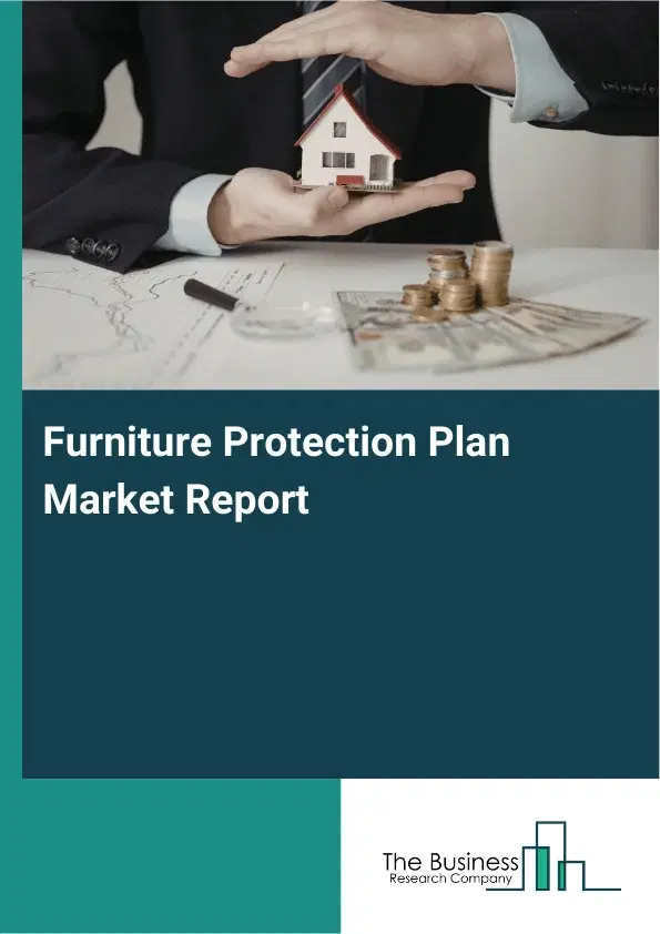 Global Furniture Protection Plan Market Report 2026
