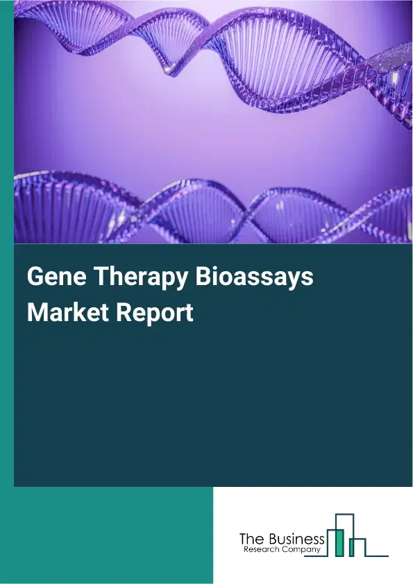 Global Gene Therapy Bioassays Market Report 2026