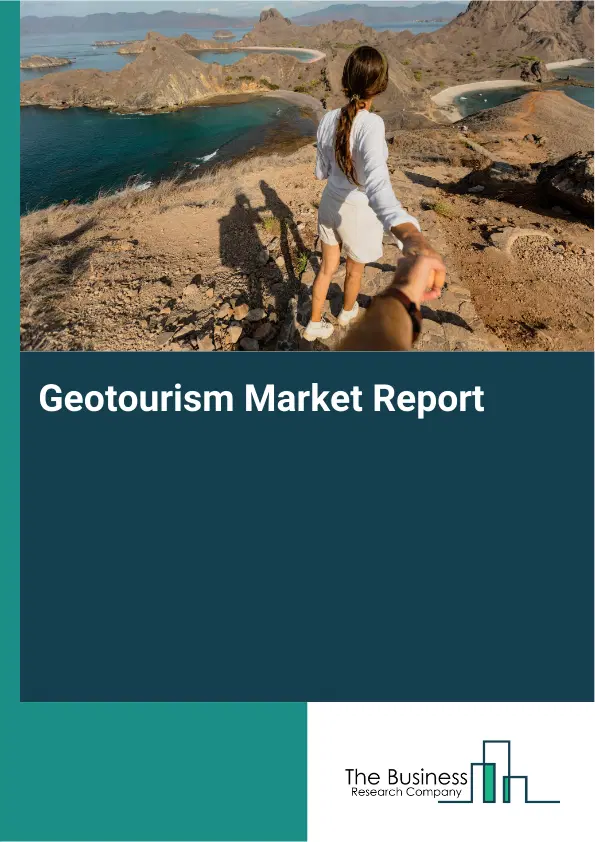 Global Geotourism Market Report 2026