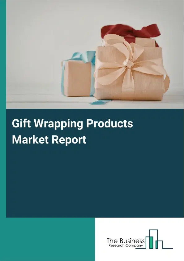 Global Gift Wrapping Products Market Report 2026