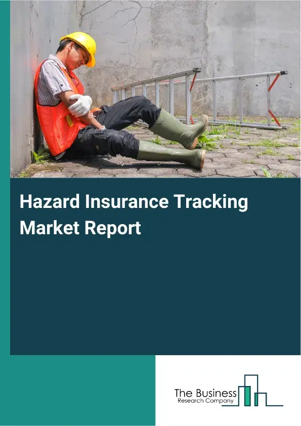 Global Hazard Insurance Tracking Market Report 2026