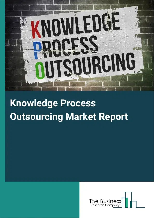 Global Knowledge Process Outsourcing Market Report 2026
