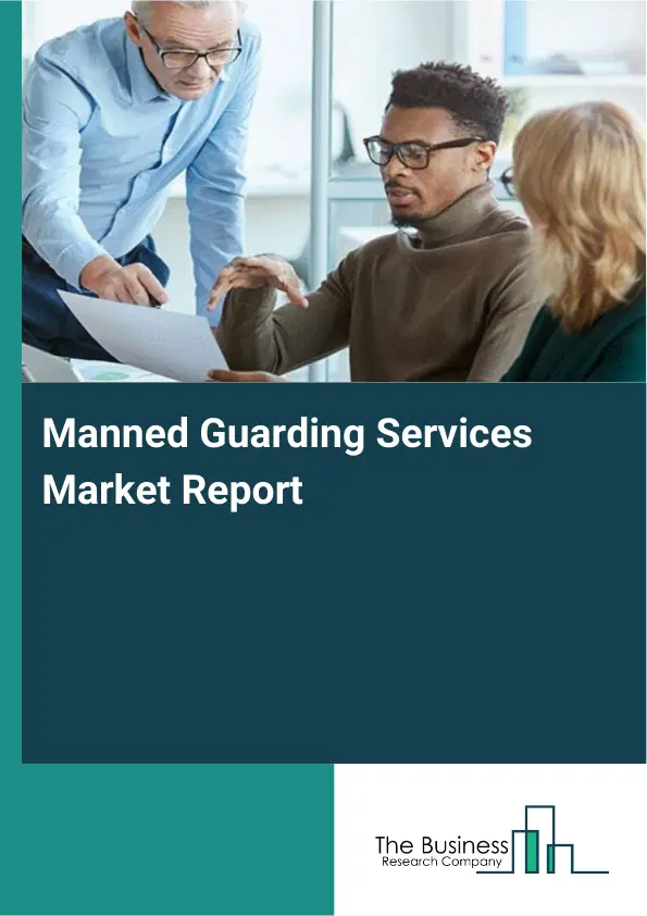 Global Manned Guarding Services Market Report 2026