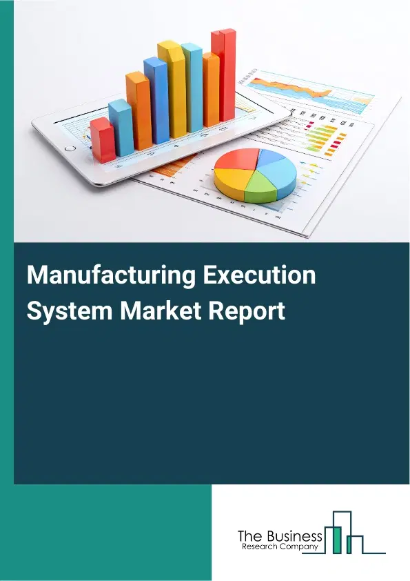 Global Manufacturing Execution System Market Report 2026