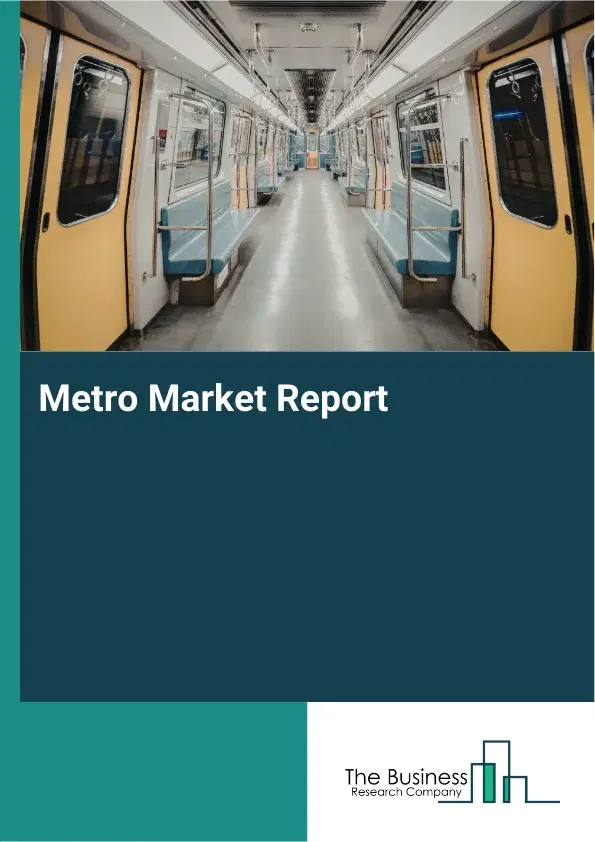 Global Metro Market Report 2026