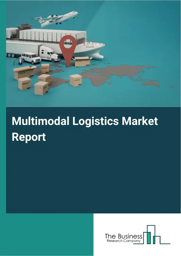 Global Multimodal Logistics Market Report 2026