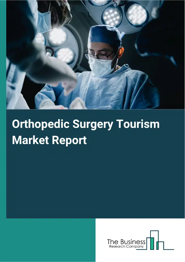 Orthopedic Surgery Tourism Market Report 2026
