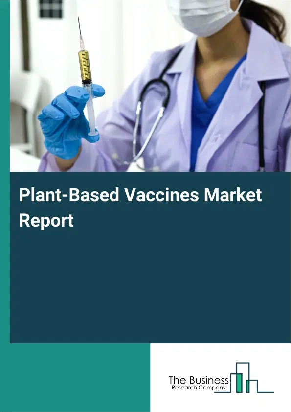 Global Plant-Based Vaccines Market Report 2026