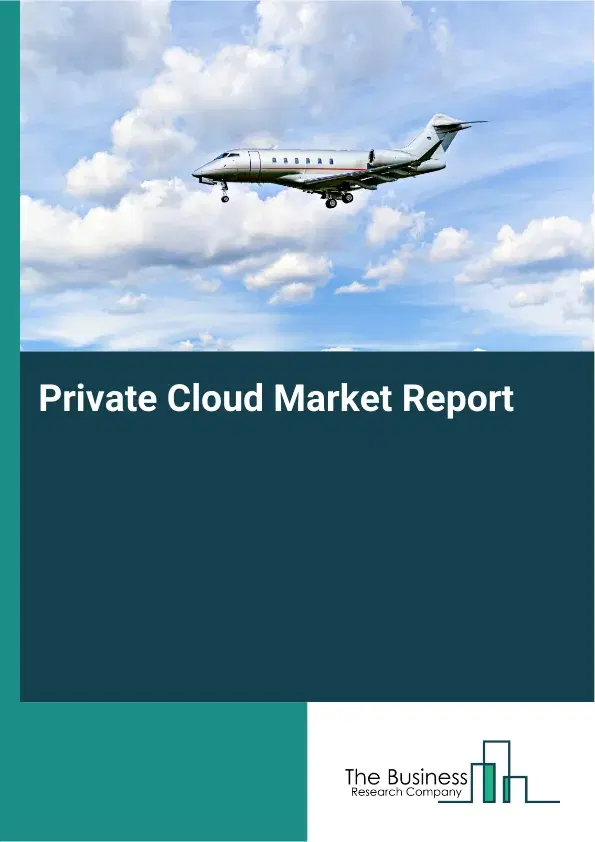 Global Private Cloud Market Report 2026