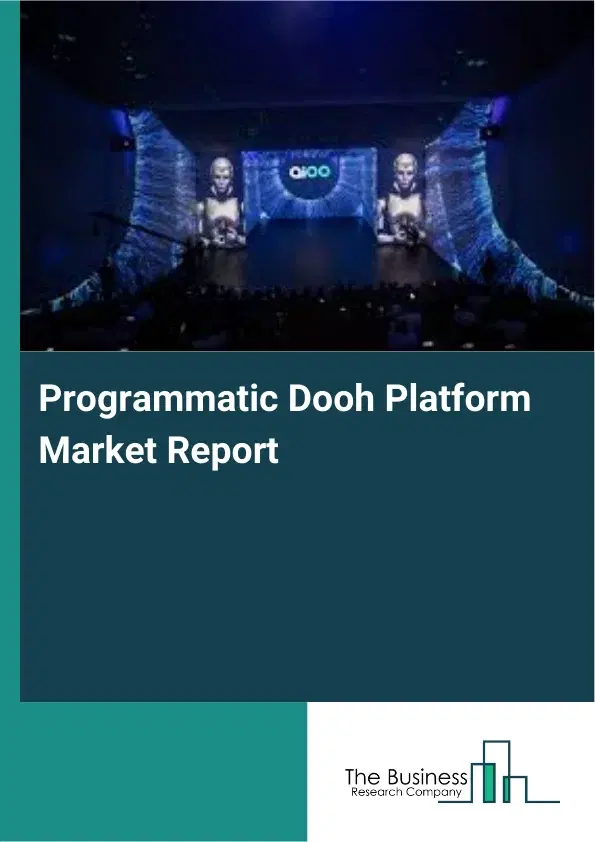 Global Programmatic Dooh Platform Market Report 2026