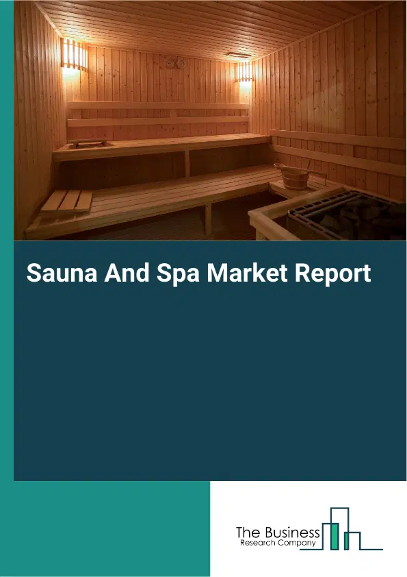 Global Sauna And Spa Market Report 2026