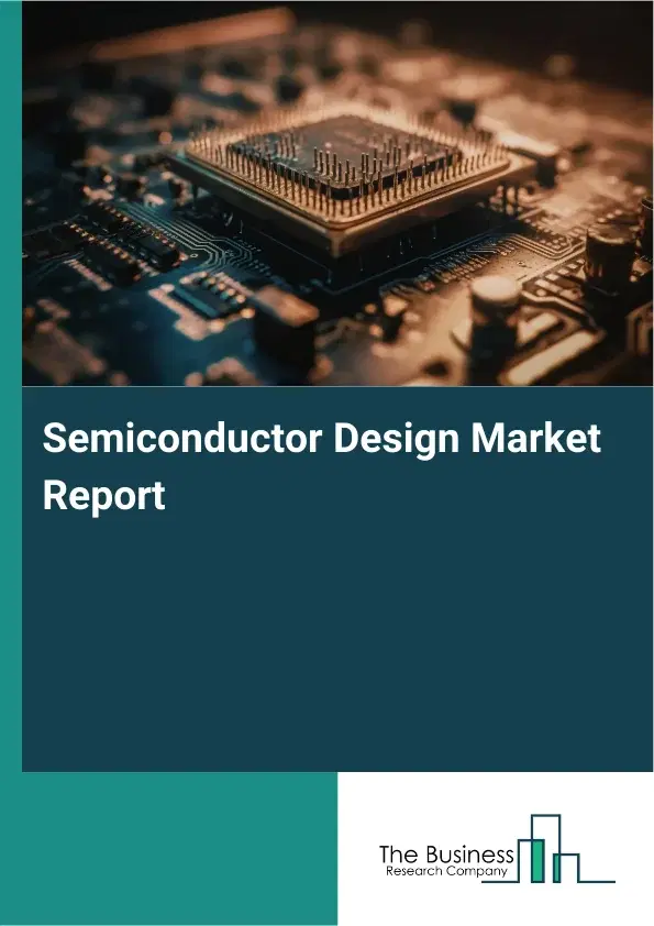 Global Semiconductor Design Market Report 2026