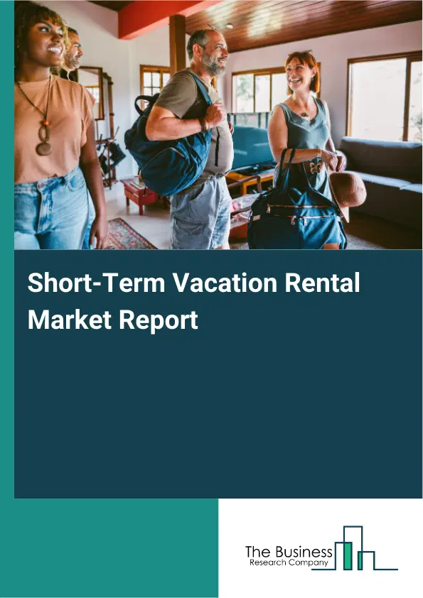 Global Short-Term Vacation Rental Market Report 2026
