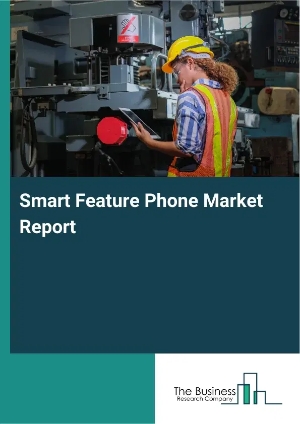 Global Smart Feature Phone Market Report 2026