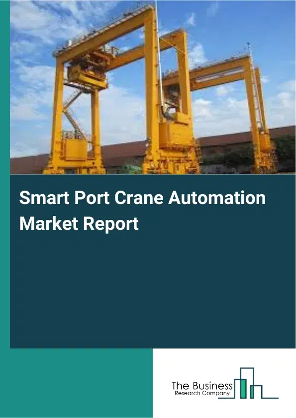 Global Smart Port Crane Automation Market Report 2026