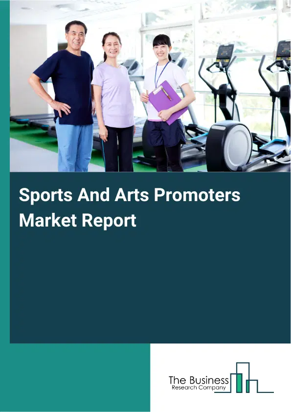 Global Sports And Arts Promoters Market Report 2026
