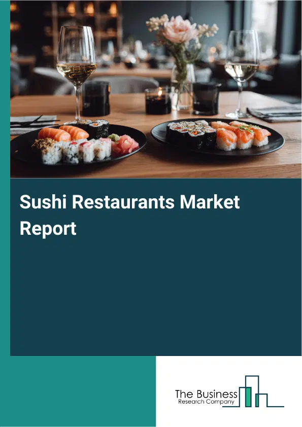 Global Sushi Restaurants Market Report 2026