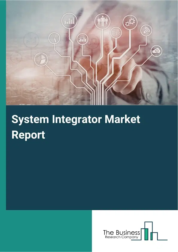 Global System Integrator Market Report 2026