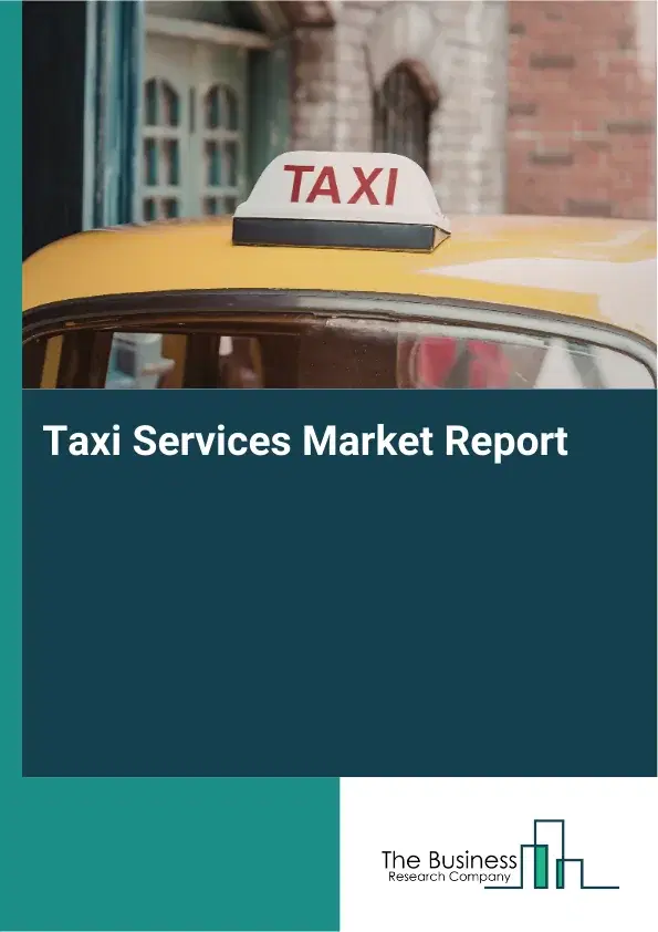 Global Taxi Services Market Report 2026