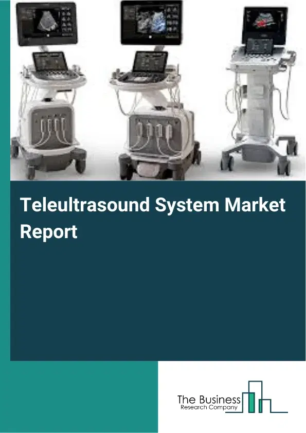 Global Teleultrasound System Market Report 2026