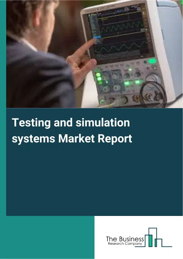 Global Testing and simulation systems Market Report 2026