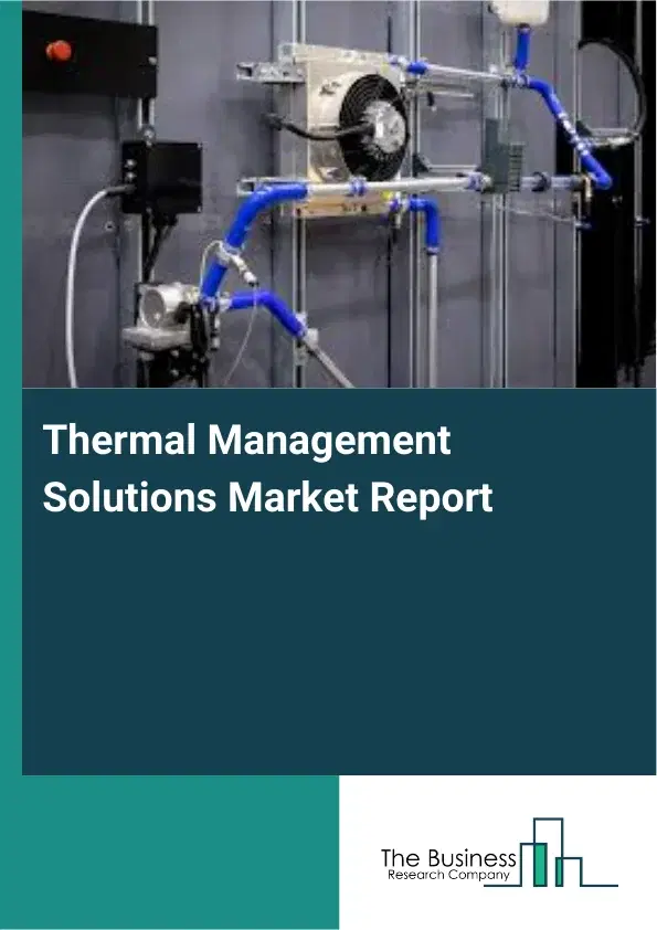 Global Thermal Management Solutions Market Report 2026
