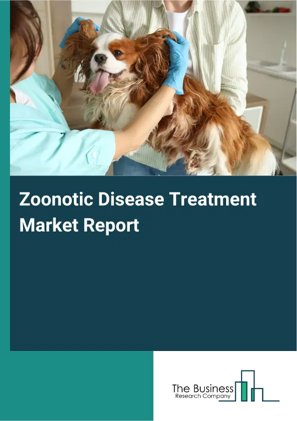 Global Zoonotic Disease Treatment Market Report 2026