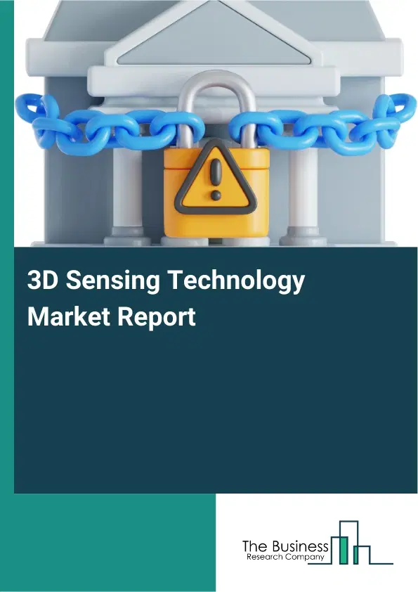 Global 3D Sensing Technology Market Report 2026 Global 3D Sensing Technology Market Report 2026