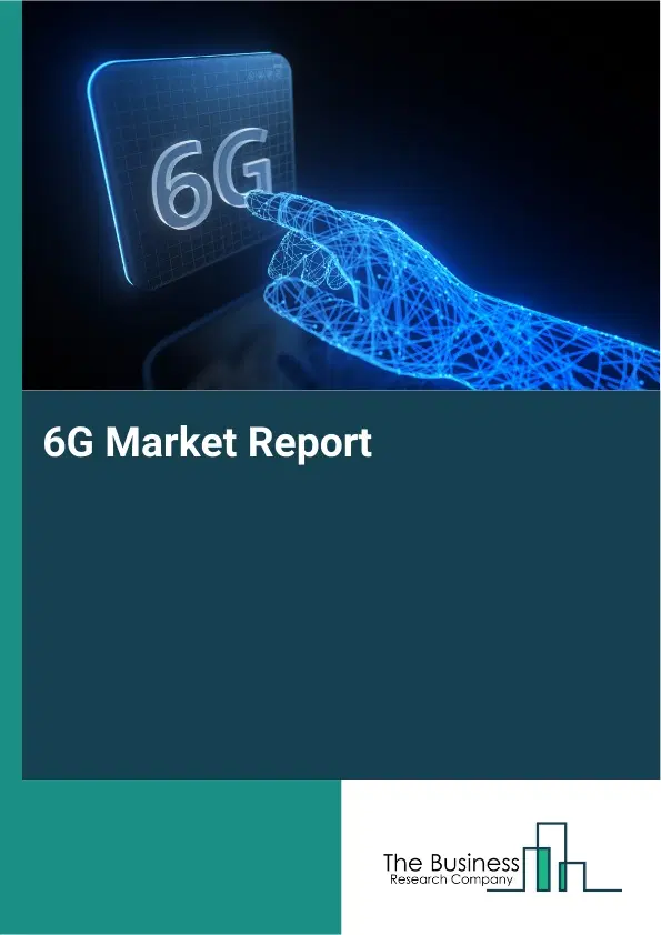 Global 6G Market Report 2026 Global 6G Market Report 2026