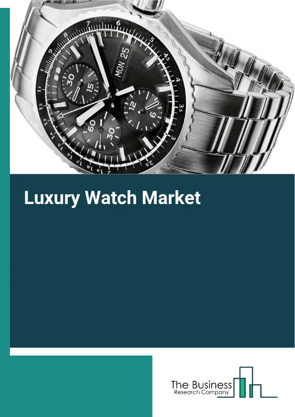 Luxury Watch Global Market Opportunities And Strategies To 2035 Luxury Watch Global Market Opportunities And Strategies To 2035