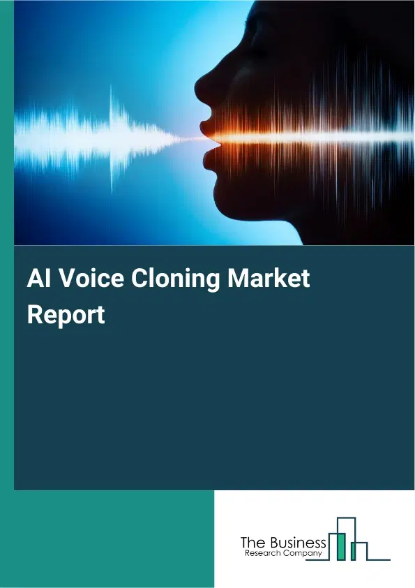 Global AI Voice Cloning Market Report 2026 Global AI Voice Cloning Market Report 2026